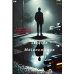 Liquide Mélancolique Mortel: A quel point pouvons-nous Sombrer ?