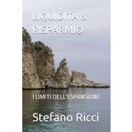 LIQUIDITÀ & RISPARMIO: I limiti dell'espansione (ECONOMIA E DIRITTO)