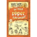 Lisinya Sessiz Sakin’in Gürültülü Maceraları 6 - Bu Nasıl Süper Kahraman?