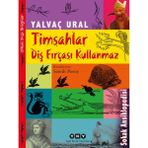 Lisinya Timsahlar Diş Fırçası Kullanmaz