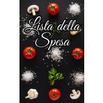 Lista della Spesa – Planner Shopping List per la tua spesa perfetta: Il tuo alleato per una spesa facile, veloce ed efficace