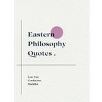 Little Book of Eastern Philosophy Quotes: Lao Tzu, Confucius, Buddha