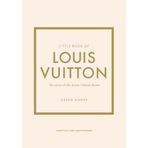 Little Book of Louis Vuitton: The Story of the Iconic Fashion House