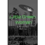 Little Green Woman (Alien Passions, Band 1)