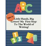 Little Hands, Big Letters! My First Step: To the World of Writing!: The Ultimate Fun and Engaging Preschool Tracing Workbook for Learning Letters, ... Motor Skills!(Black & White Edition)