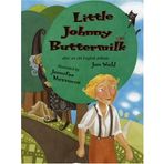 Little Johnny Buttermilk : after an old English folktale
