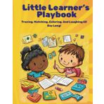 Little Learner's Playbook: Tracing, Matching, Coloring, and Laughing all day long!