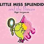 Little Miss Splendid And The Princess Roger Hargreaves