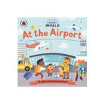 Little World: At The Airport - Ladybird