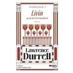 Livia Ya Da Diri Diri Gömülmek - Avignon Beşlisi 2 - Lawrence Durrell