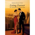 Living Forever: The Chronicles of the Patient Faust