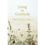 Living In Gratitude - One Day At a Time: Notebook - Daily Gratitude Journal for a whole year