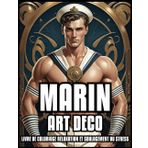 LIVRE DE COLORIAGE ART DÉCO MARIN RELAXATION ET SOULAGEMENT DU STRESS: Beau Homme de la mer Illustrations classiques vintage pour adultes, adolescents ... À COLORIER (Dans le style Art déco, Band 5)