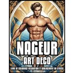 LIVRE DE COLORIAGE ART DÉCO POUR NAGEUR RELAXATION ET SOULAGEMENT DU STRESS: Art de la plongée Bel homme nageant Illustrations vintage pour adultes et ... À COLORIER (Dans le style Art déco, Band 16)