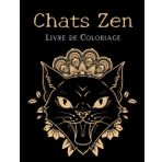Livre de Coloriage Chats Zen: 30 Illustrations Zentangle de Chats et Chatons à Colorier pour la Détente et le Bien-être