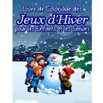 Livre de Coloriage des Jeux d'Hiver pour les Enfants et les Seniors: Voyage Joyeux et Amusant à Travers la Saison d'Hiver