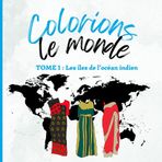 Livre de coloriage des îles pour enfants: Apprendre à travers une activité de coloriage les différentes cultures et richesses des îles pour enfant de 3 à 12