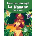 Livre de coloriage pour enfants - La Havane (dès 2 ans): 50 coloriages + 500 à télécharger & imprimer !