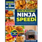 Livre De Recettes Ninja Speedi: La Collection Ultime De Recettes Simples Et Saines À La Mijoteuse Rapide Pour La Friture À L'Air, La ... La Cuisson Lente Le Sous Vide Et Bien D'Autre