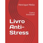 Livro Anti-Stress: Contra Ansiedade