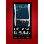 livro cristianismo reformado contada por meio da filatelia Ed. 2012