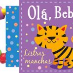 Livro, Olá, Bebê! Listras e Manchas - de Ciranda Cultural