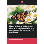Livro sobre a tabela de vida e a gestão da broca da vagem da luzerna, H. armigera