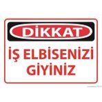 Lizpo Decor Dikkat Iş Elbisenizi Giyiniz Uyarı Levhası 25 cm x 35 cm Sticker Etiket