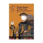 LÂLE DEVRI (1718-1730) - AHMET REFIK ALTINAY