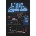 L'NBA. Quella bella.