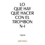 LO QUE HAY QUE HACER CON EL TROMBON N-1: MIAMI