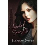 Loaded Secrets (Gorgeous, Armed, and Dangerous, Band 8)
