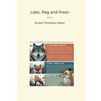 Lobo, Rag and Vixen (Classic Books)