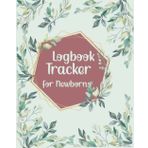 Logbook Tracker for Newborns: Newborn Baby or Toddler Log Tracker Journal Book, Daily Schedule Feeding Food Sleep Naps Activity Diaper Change Monitor