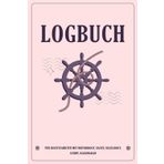 Logbuch für Bootsfahrten mit Motorboot, Yacht, Segelboot, Schiff, Katamaran: Bordbuch für Kapitän, Segler, Skipper und Crew