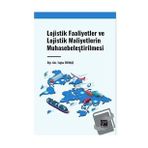 Lojistik Faaliyetler ve Lojistik Maliyetlerin Muhasebeleştirilmesi Gazi Kitabevi