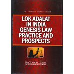 Lok Adalat In India Genesis Law Practice And Prospects