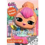 Lol Surprise! Süper Kolay Boyama Kitabı - Çıkartma Hediyeli! Örneğe Bak ve Boya!