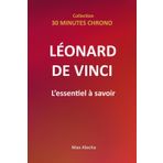 Léonard de Vinci : L'essentiel à savoir (30 Minutes Chrono, Band 4)