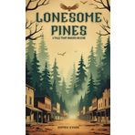 Lonesome Pines: A Tale That Knows No End
