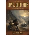 Long, Cold Ride: An Iron Way Story