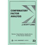 LONG: CONFIRMATORY FACTOR ANALYSIS (PAPER): A Preface to LISREL (Quantitative Applications in the Social Sciences) by J. Scott Long (1983-09-01)