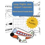 Long Flights and Airport Layovers Word Search Puzzle Book