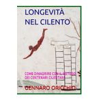 LONGEVITÀ NEL CILENTO: COME DIMAGRIRE CON IL METODO DEI CENTENARI CILENTANI
