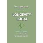 LONGEVITY IKIGAI: Nutrizione, Scienza e Mindset per Vivere Oltre i 100 anni