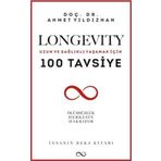 Longevity: Uzun ve Sağlıklı Yaşamak İçin 100 Tavsiye - İnsanın Beka Kitabı