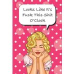 Looks Like It's This Shit O'Clock :: Funny notebook, Prompt Journal, the perfect Gag Gifts For Adults, Best Friend, Sister, Mom & Coworkers,Prompt Journal with unique, Sassy & Snarky quotes