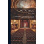 Lope De Vega: Amour Et Honneur: Le Chien Du Jardinier. La Perle De Séville. Le Meilleur Alcade Est Le Roi
