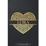 Lora: Lora Planner Calendar Notebook Journal, Personal Named Firstname Or Surname For Someone Called Lora For Christmas Or Birthdays This Makes The Perfect Personolised Custom Name Gift For Lora