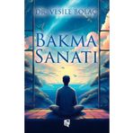 Lora Yayıncılık Dr. Vesile Bolaç - Bakma Sanatı